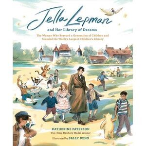 Jella Lepman and Her Library of Dreams: The Woman Who Rescued a Generation of Ch